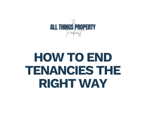 How to End Tenancies the Right Way – Ep. 32