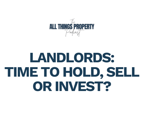 Landlord Decisions: Sell, Hold or Invest in Today’s Market? – Ep. 15