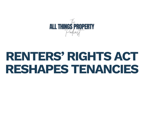 How the Renters’ Rights Act Reshapes Tenancies and What It Means for Landlords and Tenants – Ep. 20